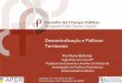 Descentralização e Políticas Territoriais - cfp.pt · PDF file5 3. Quadro de referência para decisão competência a competência ... –Ao longo da raia ibérica, tirar partido