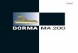 DORMA MA 200 - ligacao.com.br 200.pdf · controles automatizados em um projeto especialmente elaborado para você. Isso significa atingir a perfeição no controle operacional de