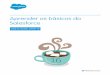 Aprender os básicos do Salesforce · PDF fileBem-vindo(a) ao premiado serviço de computação em nuvem, projetado para ajudar você a gerenciar os relacionamentos com clientes, integrar-se