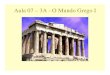 Aula 07 – 3A - O Mundo Grego Irepositorio.geracaoweb.com.br/20120618_155041omundogregoiiiiiieiv.pdf · Antiga grécia, também chamada ... trabalho coletivo. • CRISE DA COMUNIDADE