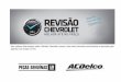 Para maiores informações sobre a Revisão Chevrolet, ace ... · PDF fileVocê pode conhecer um pouco mais sobre a GM e os produtos Chevrolet, ... Conta-giros (tacômetro) ... Intervalo