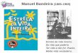 Manuel Bandeira (1886-1968) - Rogerrogerliteratura.com.br/aulas/EstreladaVidaInteira.pdf · Amor, fogueira linda a arder! Amor - chama e, depois, ... Ao pé das fogueiras acesas