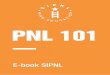 PNL 101 - sipnl.com.br · PDF filePNL se trata de ensinar a você como utilizar os programas de sua ... da sua existência. Você pode usar a PNL em qualquer lugar para melhorar a