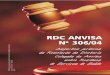 RDC ANVISA N 306/04 - · PDF fileAs agências reguladoras têm sido criadas com a intenção de regular os setores dos serviços ... Em respeito ao princípio da legalidade, o ins