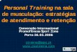 Personal Training na sala de musculação: estratégias de ... · PDF file. c o m Personal Training na sala de musculação: estratégias de atendimento e retenção Convenção Internacional