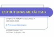 ESTRUTURAS METÁLICAS - aquarius.ime.eb.braquarius.ime.eb.br/~moniz/metalica/estruturas_metalicas_2013_1.pdf · liga metálica composta principalmente de ferro e carbono ... A análise