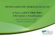 SEMINÁRIO DE NORMALIZAÇÃO A Nova ABNT NBR · PDF fileEurocode 2 –Structural Fire Design para o dimensionamento ... ABNT NBR 19783 –Aparelhos de apoio ... a Altura da viga de
