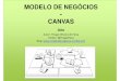 MODELO DE NEGÓCIOS CANVAS - api.ning.comapi.ning.com/files/.../ModelodeNegcio.pdf · MODELO DE NEGÓCIOS-CANVAS Slides Autor: Thiago Oliveira de Paiva Twitter: @ThiagoPaiva Blog:
