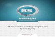Manual de configuração do BankSync - Sistema · PDF fileO Manual do BankSync tem como objetivo explicar aos usuários do sistema, os pontos principais no que diz respeito à instalação,