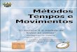 Métodos Tempos e Movimentos - · PDF fileMethods-TimeMeasurement • O estudo de tempos e movimentos, preconizado por F. Taylor teve vários seguidores, entre eles o casal Gilbreth