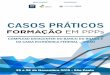 CASOS PRÁTICOS - hiria.com.brhiria.com.br/forum/formacao-ppp-2015/cases/8-Casos-Praticos-For... · empreendimento e revisão do memorial descritivo, pelo valor de R$25.800,00. 