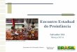 Encontro Estadual do Proinfância · PDF fileSecretaria de Educação Básica (arquivo da Creche Carochinha) Encontro Estadual do Proinfância Salvador \BA Março/2014