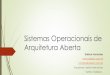 Sistemas Operacionais de Arquitetura Aberta - Jornalismoreconstrucao.org/palestra/slides/Sistemas_Operacionais_de... · Sistemas Operacionais de ... Opcionalmente haverá um projeto