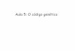 Aula 5: O código genético - iq.usp. · PDF fileComo a informação contida na seqüência de nucleotídeos do RNA mensageiro é convertida em seqüência de aminoácidos em uma proteína?