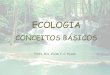 ECOLOGIA -   · PDF filedas relações dos organismos entre si e ... mutualismo entre os seres vivos e interações entre estes e o ambiente. Desenvolvimento do pensamento