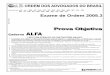 PROVA OBJETIVA - · PDF fileUnB/CESPE – OAB Caderno ALFA Exame de Ordem 2008.3 – 2 – QUESTÃO 7 Acerca das disposições relativas a mandato judicial previstas no Código de