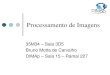 Processamento de Imagens - SIGAAProcessing. 2nd Ed. R. C. Gonzalez & R. E. Woods. ... área de Processamento de Imagens e sim ... aplicações de processamento digital de imagens no