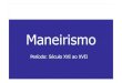 maneirismo [Modo de Compatibilidade] - · PDF file2 Surgimento Renascimento Séc. XV a XVI Maneirismo Séc. XVI ao XVII Barroco Séc. XVI ao XVIII Linha do tempo Renascimento Tardio