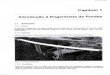 · PDF filePONTES - CAPiTULO 1 1.2.3 A ponte tem o custo relativo mais caro do sistema 1.3 Pontes säo caras. O custo por metro de urna ponte é muitas vezes superior ao da via
