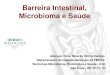 Barreira Intestinal, Microbioma e Saúde - ilsibrasil.orgilsibrasil.org/wp-content/uploads/sites/9/2016/11/7-ANDERSON... · Agenda Barreira intestinal Instalação da microbiota intestinal