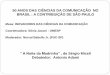 50 ANOS DAS CIÊNCIAS DA COMUNICAÇÃO NO BRASIL · PDF fileBRASIL : A CONTRIBUIÇÃO DE SÃO PAULO Mesa: INOVADORES DAS CIÊNCIAS DA COMUNICAÇÃO Coordenadora: Sônia ... apresentada