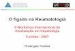 II Workshop Internacional de Atualização em · PDF file-Mialgia-Artrite-Vasculite-Sindrome Sicca Outras associações ... Roenigk grade I, II, or IIA, resume methotrexate and monitor