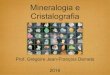 Mineralogia e Cristalografia - Universidade de São Paulosites.usp.br/lmim/wp-content/uploads/sites/65/2015/06/0-Syllabus.pdf · • [1] Klein, C., Hurlbut, C.S. Manual of Mineralogy,