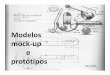 Modelos mock-up e protótipos · PDF fileergonomia, etc. Construção de modelos para minimizar a possibilidade de erros na configuração do produto e conseqüente prejuízo na fabricação