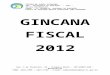GINCANA FISCAL - rep.educacaofiscal.com.brrep.educacaofiscal.com.br/...fiscal_2012.docx  · Web viewE também um arquivo de WORD com ... e seus respectivos preços de um mercado