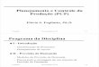 Planejamento e Controle da Produção (PCP) · PDF filePlanejamento e Controle da Produção (PCP) Flávio S. Fogliatto, Ph.D. F. Fogliatto Pós-Graduação em EP I -1 Programa da