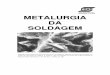 Metalurgia da Soldagem - Prof. Simei · PDF fileMETALURGIA DA SOLDAGEM 1 Introdução A soldagem envolve muitos fenômenos metalúrgicos como, por exemplo, fusão, solidificação,