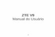 ZTE V9 Manual do Usuário - · PDF fileA ZTE está comprometida com o respeito ao meio ambiente e cumpre integralmente a legislação ambiental no que tange ao manuseio, reciclagem