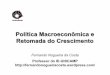 Política Macroeconômica e Retomada do Crescimento período de jan-jun 2017, ... (US$ 44,7 bi). Investimento Direto no País ... Riqueza Per Capita de Clientes CPF/CNPJ (R$) 