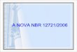 A NOVA NBR 12721/2006 - Engenharia Civil incorporação inclusive para o efeito de aplicação do disposto no ... conforme tabela no próximo slide. ... Pavimento com acesso direto