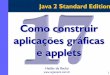 Como construir aplicações gráficas - argonavis.com.brargonavis.com.br/cursos/java/j100/java_17.pdf · paint() é outro método que é chamado automaticamente, mas não faz parte