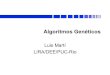 Algoritmos Genéticos - lmarti.comlmarti.com/wp-content/uploads/2013/12/Algoritmos-Geneticos.pdfAlgoritmos Genéticos Algoritmos Genéticos Luis Mart LIRA/DEE/PUC-Rio