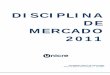 Disciplina de Mercado 2011 - UNICRE - Instituição …NDICE 1. Nota Introdutória 3 2. Declaração de Responsabilidade 4 3. Âmbito de Aplicação e Políticas de Gestão de Riscos