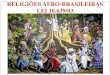 RELIGIÕES AFRO-BRASILEIRAS IMAGENS LEI 10.639/03 · (populações Ewe, Fon) onde hoje é Benin, na África Ocidental. Segundo Pierre Verger, a Casa das Minas teria sido fundada pela