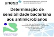 Determinação de sensibilidade bacteriana aos … · Apresentação do Etest® para avaliação da CIM após incubação Área de Crescimento bacteriano Fita graduada de material