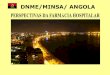 DNME/MINSA/ ANGOLA República de Angola©cnica 2. Reembalagem de medicamentos 3. Controlo de qualidade 4. Ensaios clínicos 5. Farmacocinética clínica 6. Centro de Informações