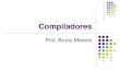 Compiladores - Bruno Morenobrunomoreno.com/wordpress/wp-content/uploads/2012/… ·  · 2012-05-01Conceitos básicos sobre compiladores e interpretadores