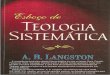 TEOLOGIA SISTEMÁTICA A. B. LANGSTON SISTEMÁTICA A. B. LANGSTON 2 Esboço de Teologia Sistemática, está dividido em oito grandes divisões