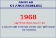 1968 16 COLEGIO.… ·  · 2010-11-03Maio de 68 –Barricadas do Desejo. A QUESTÃO ESTUDANTIL •Estudantes de Nanterre e Sorbonne •Apoio dos jovens operários •Adesão das
