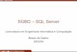 SGBD – SQL Serverjmoreira/€¦ ·  · 2003-12-22– Escolher/escrever servidor “DOLLY” e seleccionar ... SQL Server 15 Consulta de Dados SELECT tabelaA.nome, ... SQL Server