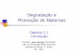 Degradação e Protecção de Materiais - Técnico Lisboa · M.G. Fontana, ... M. Hutchings, “Tribology: Friction and Wear of Engineering Materials”, Edward Arnold, 1992. João
