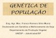 GENÉTICA DE POPULAÇÃOjaguar.fcav.unesp.br/download/deptos/biologia/Manoel...mesmo ocorrendo mutação a população permanece em equilíbrio. MIGRAÇÃO Ocorre quando háintrodução