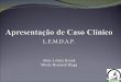 Apresentação de Caso Clínico - cac-php.unioeste.brcac-php.unioeste.br/projetos/lemdap/arq/2008_caso1_aline_mirela.pdf · -realizou o pré-natal com mais de 6 consultas;-não apresentou
