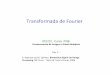 Transformadade Fourier - UFFaconci/Fourier2017.pdfTransformadade Fourier 2017/2 -Curso PISB: Processamento de Imagens e Sinais Biológicos Cap. 2 : K. NajarianandR. Splinter,Biomedical