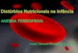 ANEMIA FERROPRIVA - · PDF fileanemia falciforme talassemia por defeito hereditário anemia hemolítica auto imune doença hemolítica do RN por defeito adquirido Anemia por excesso
