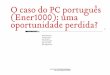 O caso do PC português (Ener1000): uma oportunidade … · desse desaﬁ o estava a intenção de criar um mercado que des-se força ao Ener1000. ... pois desinteressou-se. Foi um
